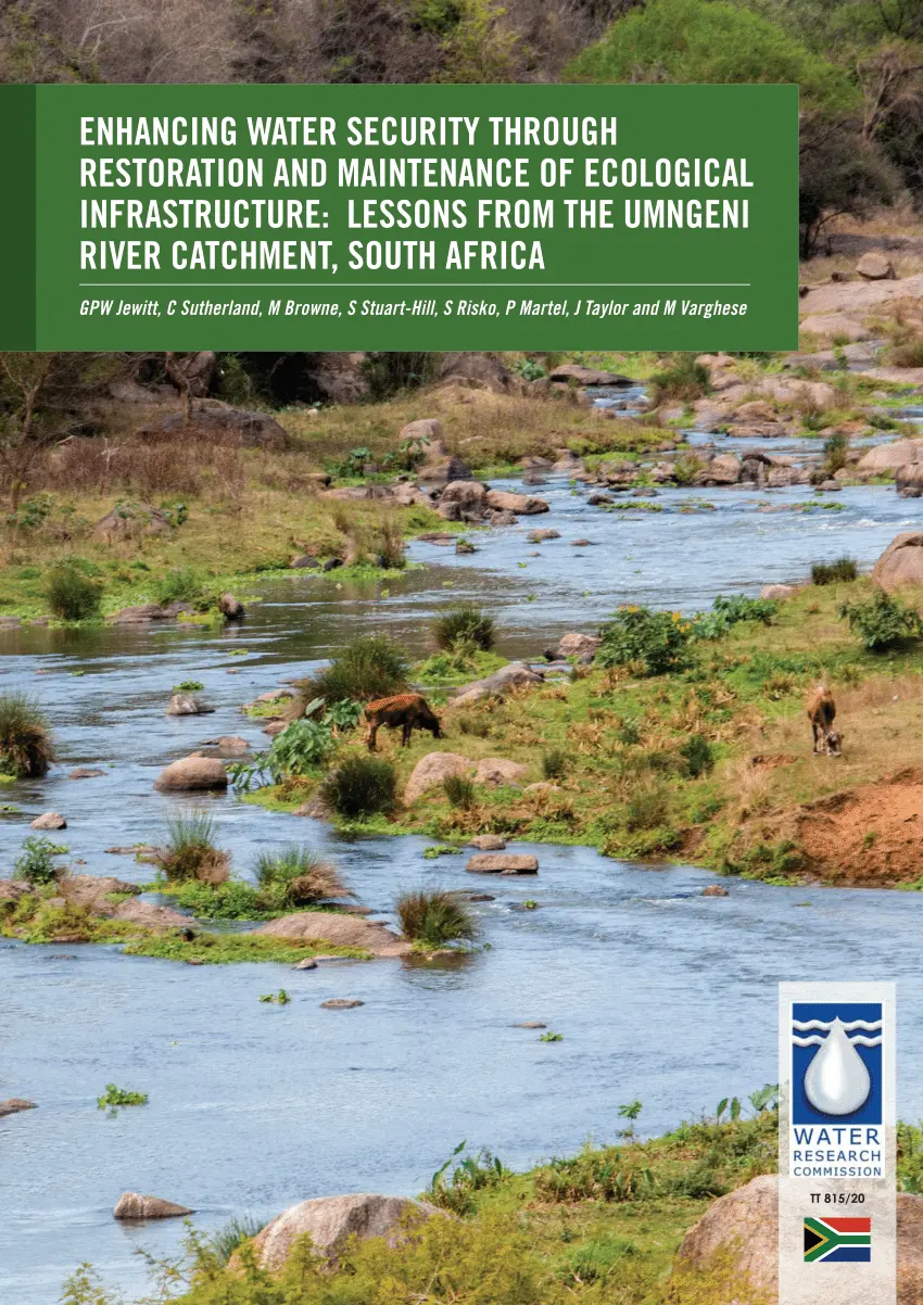 Enhancing water security through restoration and maintenance of ecological infrastructure: lessons from the umngeni river catchment, South africa'